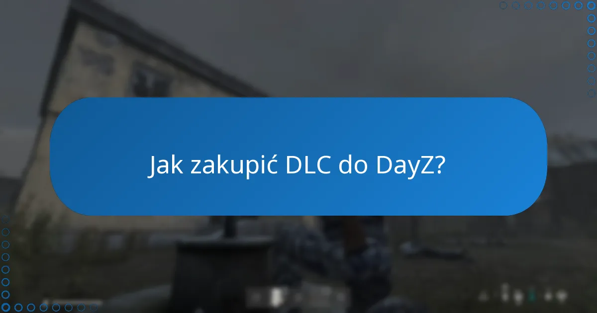 Jak zakupić DLC do DayZ?