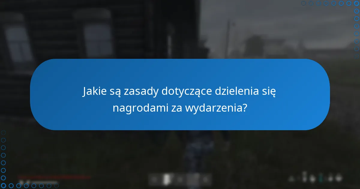 Jakie są zasady dotyczące dzielenia się nagrodami za wydarzenia?
